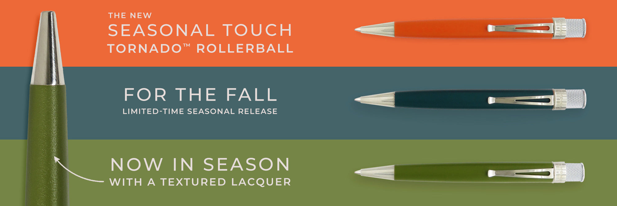 The New Seasonal Touch Tornado Rollerball. For the Fall limited time seasonal release. With textured lacquer.